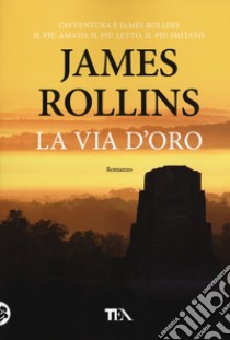 La via d'oro libro di Rollins James