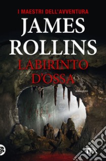 Labirinto d'ossa libro di Rollins James