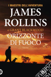 Orizzonte di fuoco libro di Rollins James; Blackwood Grant