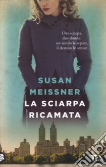 La sciarpa ricamata libro di Meissner Susan