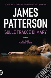 Sulle tracce di Mary libro di Patterson James