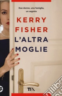 L'altra moglie libro di Fisher Kerry