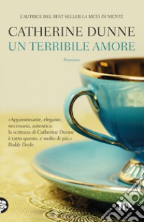 Un terribile amore libro di Dunne Catherine