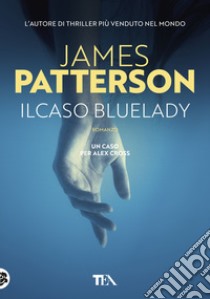 Il caso Bluelady libro di Patterson James