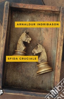 Sfida cruciale. I casi dell'ispettore Erlendur Sveinsson. Vol. 10 libro di Indriðason Arnaldur