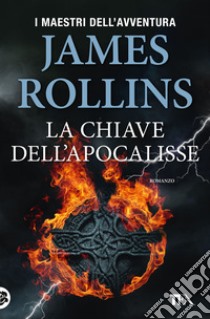 La chiave dell'Apocalisse libro di Rollins James