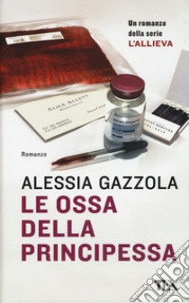 Le ossa della principessa libro di Gazzola Alessia