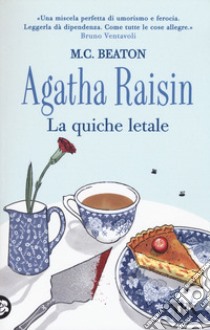 Agatha Raisin. La quiche letale libro di Beaton M. C.