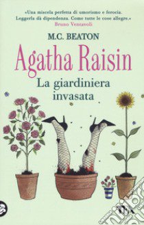 La giardiniera invasata. Agatha Raisin libro di Beaton M. C.