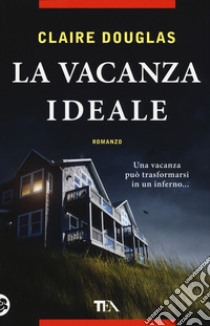 La vacanza ideale libro di Douglas Claire