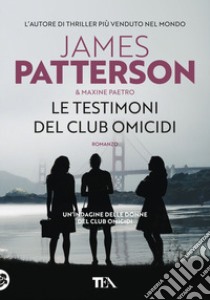 Le testimoni del club omicidi libro di Patterson James; Paetro Maxine