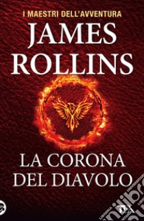 La corona del diavolo libro di Rollins James