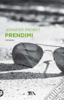 Prendimi libro di Probst Jennifer