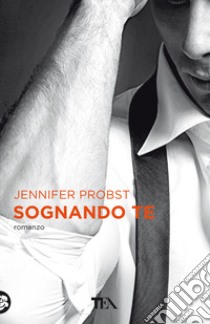 Sognando te. Cuori solitari. Vol. 2 libro di Probst Jennifer