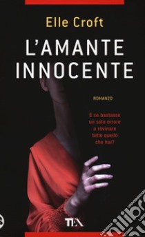 L'amante innocente libro di Croft Elle