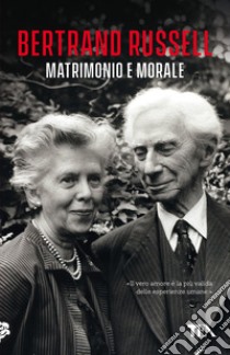 Matrimonio e morale libro di Russell Bertrand