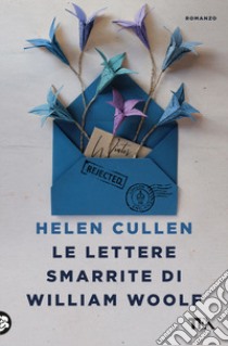 Le lettere smarrite di William Woolf libro di Cullen Helen