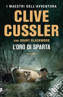 L'oro di Sparta libro di Cussler Clive; Blackwood Grant