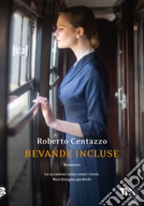 Bevande incluse libro di Centazzo Roberto