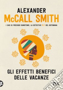 Gli effetti benefici delle vacanze libro di McCall Smith Alexander