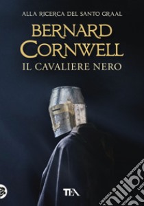 Il cavaliere nero libro di Cornwell Bernard