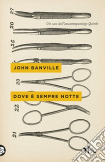 Dove è sempre notte libro di Banville John