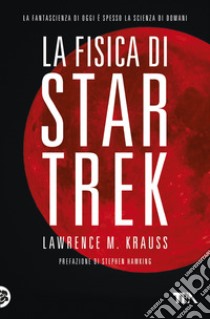 La fisica di Star Trek libro di Krauss Lawrence M.