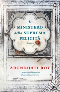 Il ministero della suprema felicità libro di Roy Arundhati