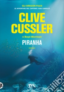 Piranha libro di Cussler Clive; Morrison Boyd