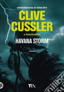 Havana storm libro di Cussler Clive; Cussler Dirk