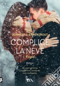 Complice la neve. Frigid libro di Armentrout Jennifer L.