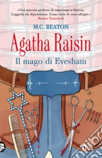 Il mago di Evesham. Agatha Raisin libro di Beaton M. C.