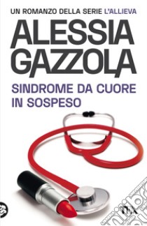 Sindrome da cuore in sospeso. Edizione speciale anniversario libro di Gazzola Alessia