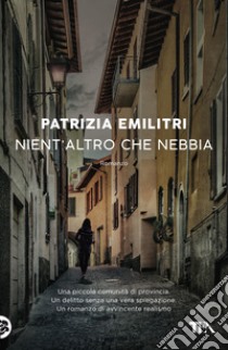 Nient'altro che nebbia libro di Emilitri Patrizia