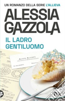 Il ladro gentiluomo. Edizione speciale anniversario libro di Gazzola Alessia