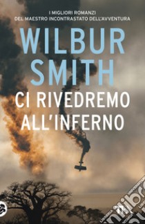 Ci rivedremo all'inferno libro di Smith Wilbur