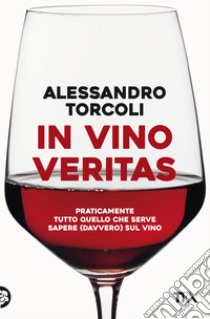 In vino veritas libro di Torcoli Alessandro