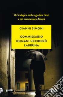 Commissario domani ucciderò Labruna libro di Simoni Gianni