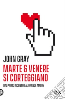 Marte e Venere si corteggiano libro di Gray John