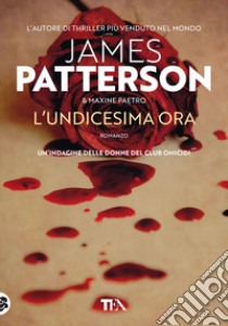 L'undicesima ora libro di Patterson James; Paetro Maxine