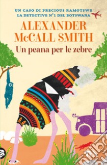 Un peana per le zebre libro di McCall Smith Alexander