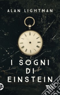 I sogni di Einstein libro di Lightman Alan