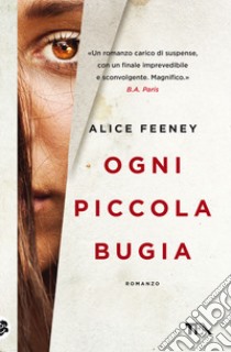 Ogni piccola bugia libro di Feeney Alice