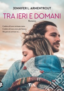 Tra ieri e domani libro di Armentrout Jennifer L.