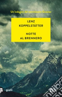Notte al Brennero. Un'indagine del commissario Grauner libro di Koppelstätter Lenz