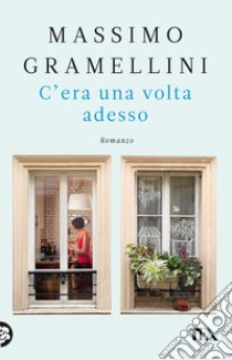 C'era una volta adesso libro di Gramellini Massimo