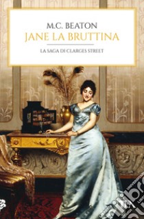 Jane la bruttina. 67 Clarges Street libro di Beaton M. C.
