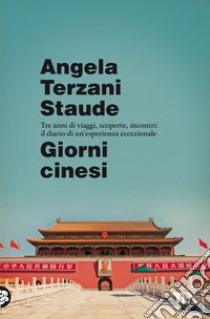 Giorni cinesi libro di Terzani Staude Angela