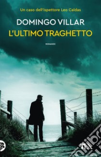 L'ultimo traghetto libro di Villar Domingo