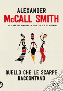 Quello che le scarpe raccontano libro di McCall Smith Alexander